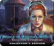 Bridge to Another World: Gulliver Syndrome Collector's Edition